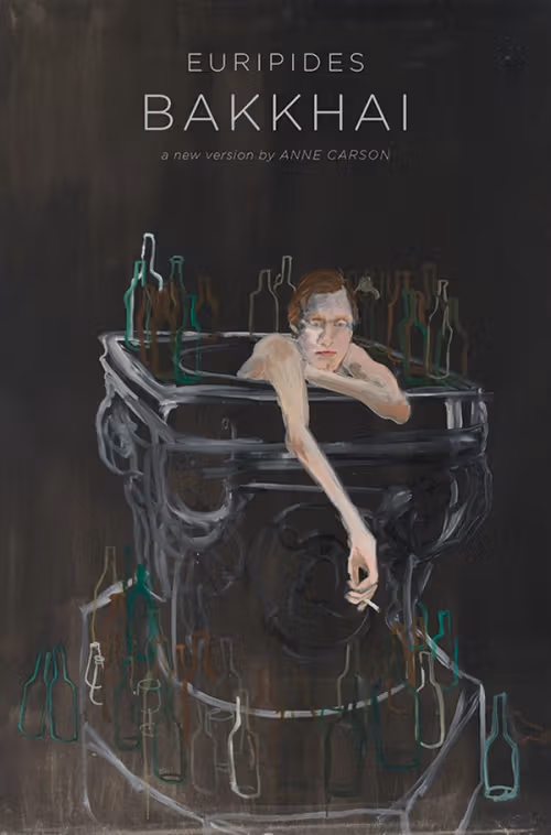 Bakkhai by Anne Carson