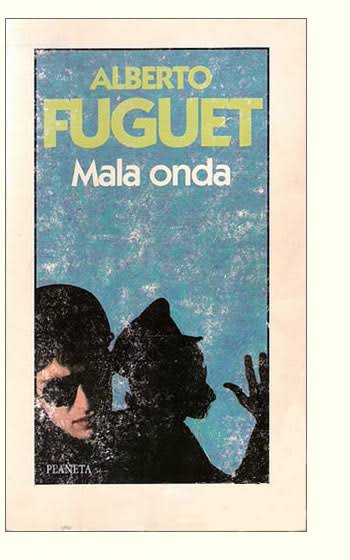 Mala Onda by Fuguet